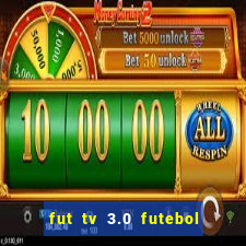 fut tv 3.0 futebol ao vivo